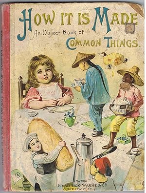 How it is made. An Object Book of Common Things.