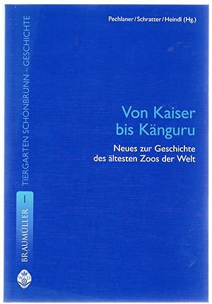 Image for Von Kaiser bis Knguru. Neues zur Geschichte des ltesten Zoos der Welt. Von Kaiser bis Knguru. Neues zur Geschichte des ltesten Zoos der Welt.