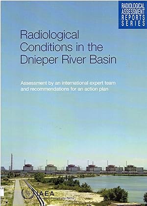 Image for Radiological conditions in the Dnieper River Basin : Assessment by an international expert team and recommendations for an action Plan. Radiological conditions in the Dnieper River Basin : Assessment by an international expert team and recommendations for an action Plan.