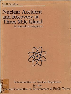 Image for Staff Studies: Nuclear Accident and Recovery at Three Mile Island - 96th Congress 2d Session, July 1980 - Serial No. 96-14. Staff Studies: Nuclear Accident and Recovery at Three Mile Island - 96th Congress 2d Session, July 1980 - Serial No. 96-14.