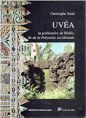 Image for Uvea: La prehistoire de Wallis, ile de la Polynesie occidentale (French Edition) Uvea: La prehistoire de Wallis, ile de la Polynesie occidentale (French Edition)
