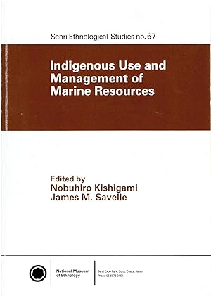 Image for Indigenous Use and Management of Marine Resources (Senri Ethnological Studies, No. 67) Indigenous Use and Management of Marine Resources (Senri Ethnological Studies, No. 67)