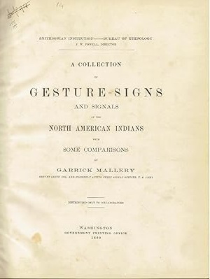 A collection of gesture-signs and signals of the North American Indians with some Comparisons.