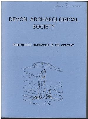 Image for Prehistoric Dartmoor in its Context. Prehistoric Dartmoor in its Context.