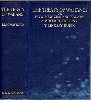The Treaty of Waitangi or How New Zealand Became a British Colony.