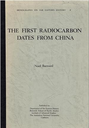 The First Radiocarbon Dates From China (Monographs on Far Eastern history 8)