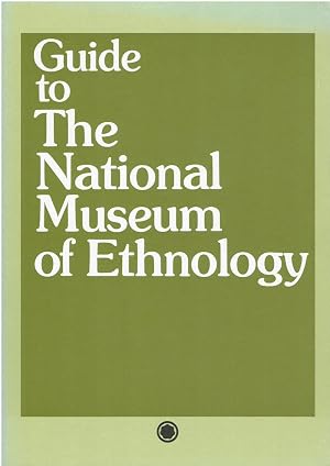 Image for Guide to the National Museum of Ethnology Guide to the National Museum of Ethnology
