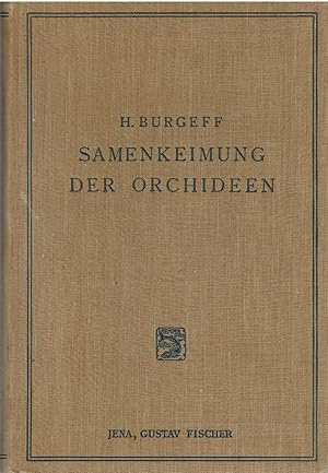 Samenkeimung der Orchideen und Entwicklung ihrer Keimpflanzen, mit einem anhang ber praktische Orchideenanzucht.
