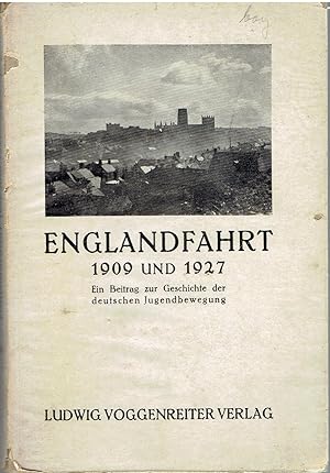 Image for Englandfahrt 1909 und 1927. Ein Beitrag zur Geschichte der deutschen Jugendbewegung. Englandfahrt 1909 und 1927. Ein Beitrag zur Geschichte der deutschen Jugendbewegung.