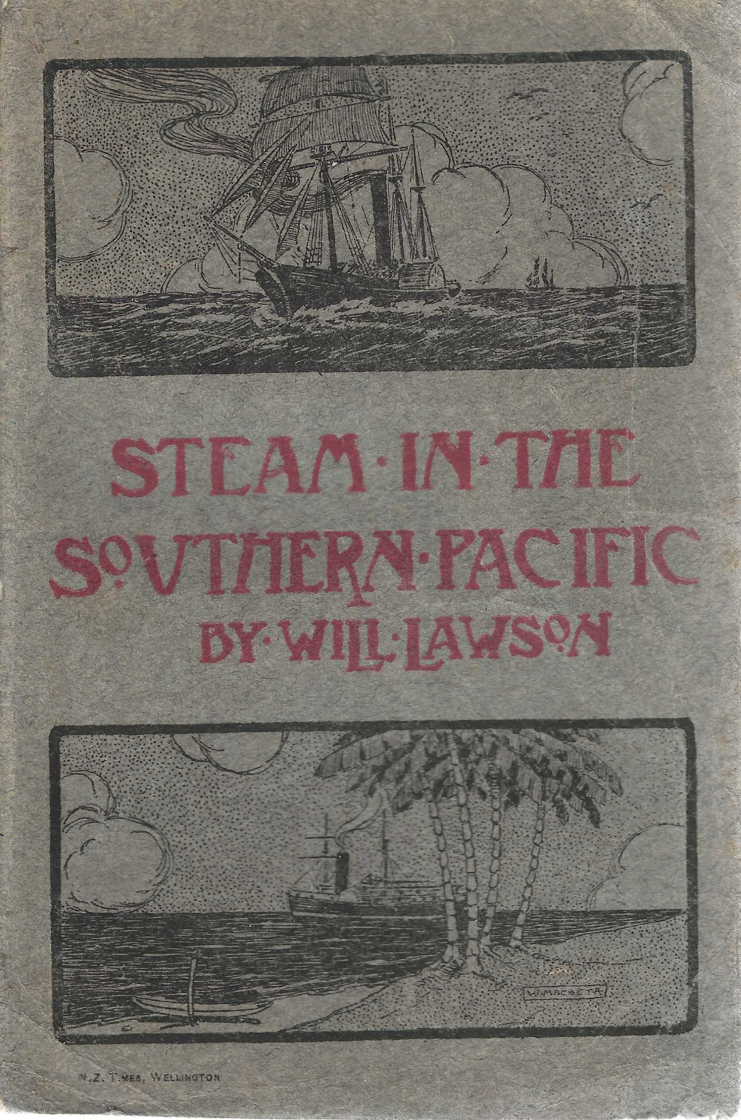 Image for Steam in the Southern Pacific. The Story of Merchant Steam Navigation in the Australasian Coastal and Intercolonial Trades and on the Ocean Lines of the Southern Pacific.