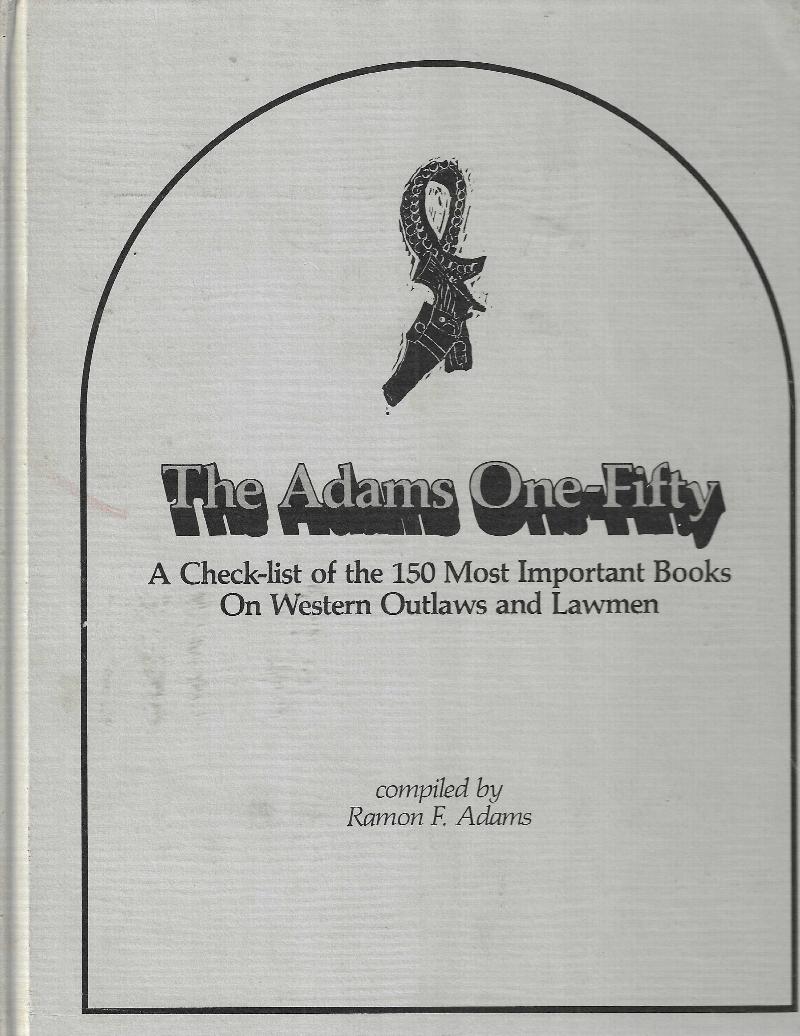 The Adams OneFifty. A Checklist of the 150 Most Important Books on