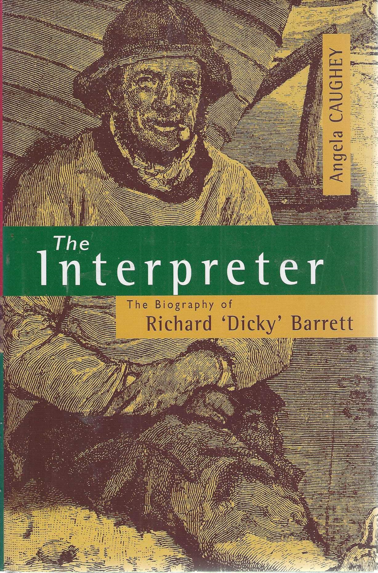 Image for The Interpreter : The Biography of Richard 'Dicky' Barrett. The Interpreter : The Biography of Richard 'Dicky' Barrett.