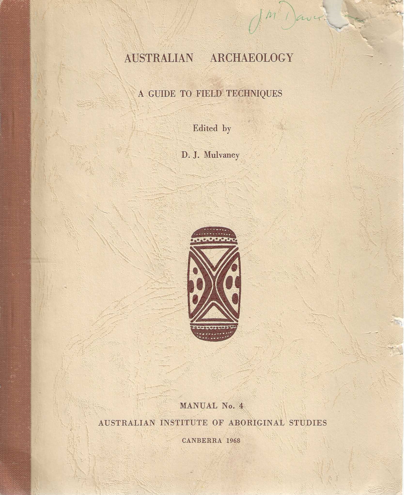 Australian Archaeology: A Guide to Field Techniques. Manual No. 4