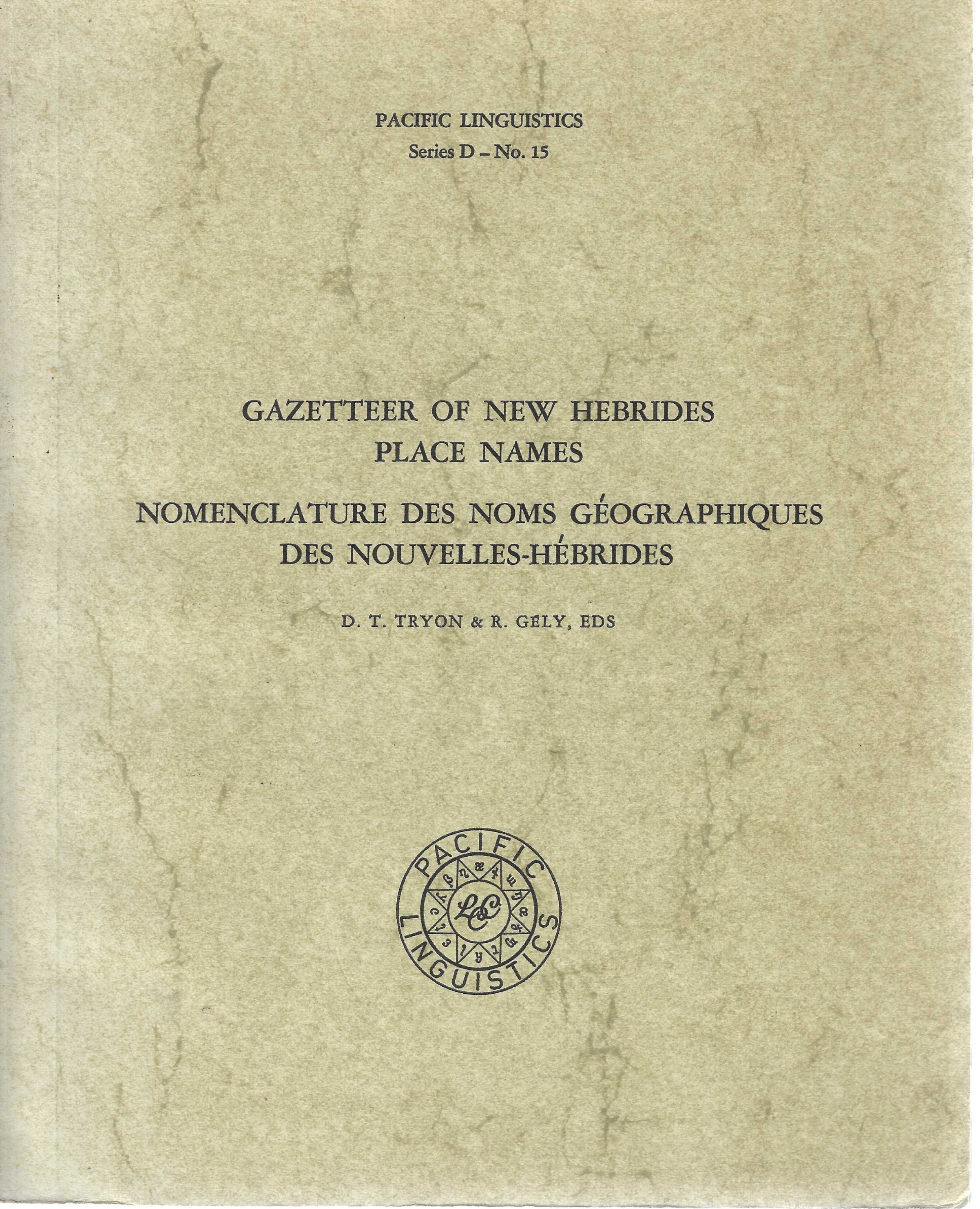 Gazetteer of New Hebrides place Names. Nomenclature des Noms Geographiques des Nouvelles-Hebrides (Pacific Linguistics, D-15)