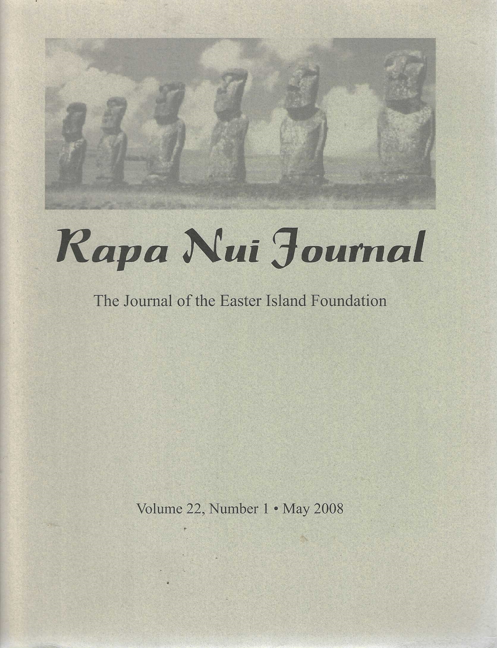 Rapa Nui Journal: The Journal of the Easter Island Foundation, Volume 22, Number 1. 2008
