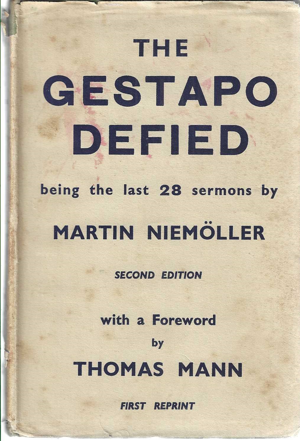 The Gestapo Defied: Being the Last Twenty-Eight Sermons by Martin Niemoller, vicar of Berlin-Dahlem