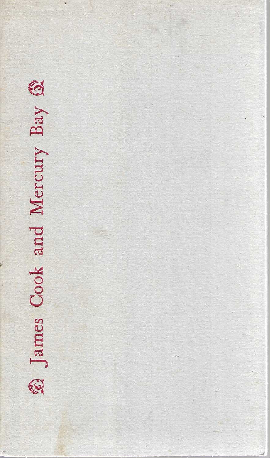 James Cook & Mercury Bay: An Address Delivered at the Unveiling of the Cook Memorial at Mercury Bay on 9 November 1969
