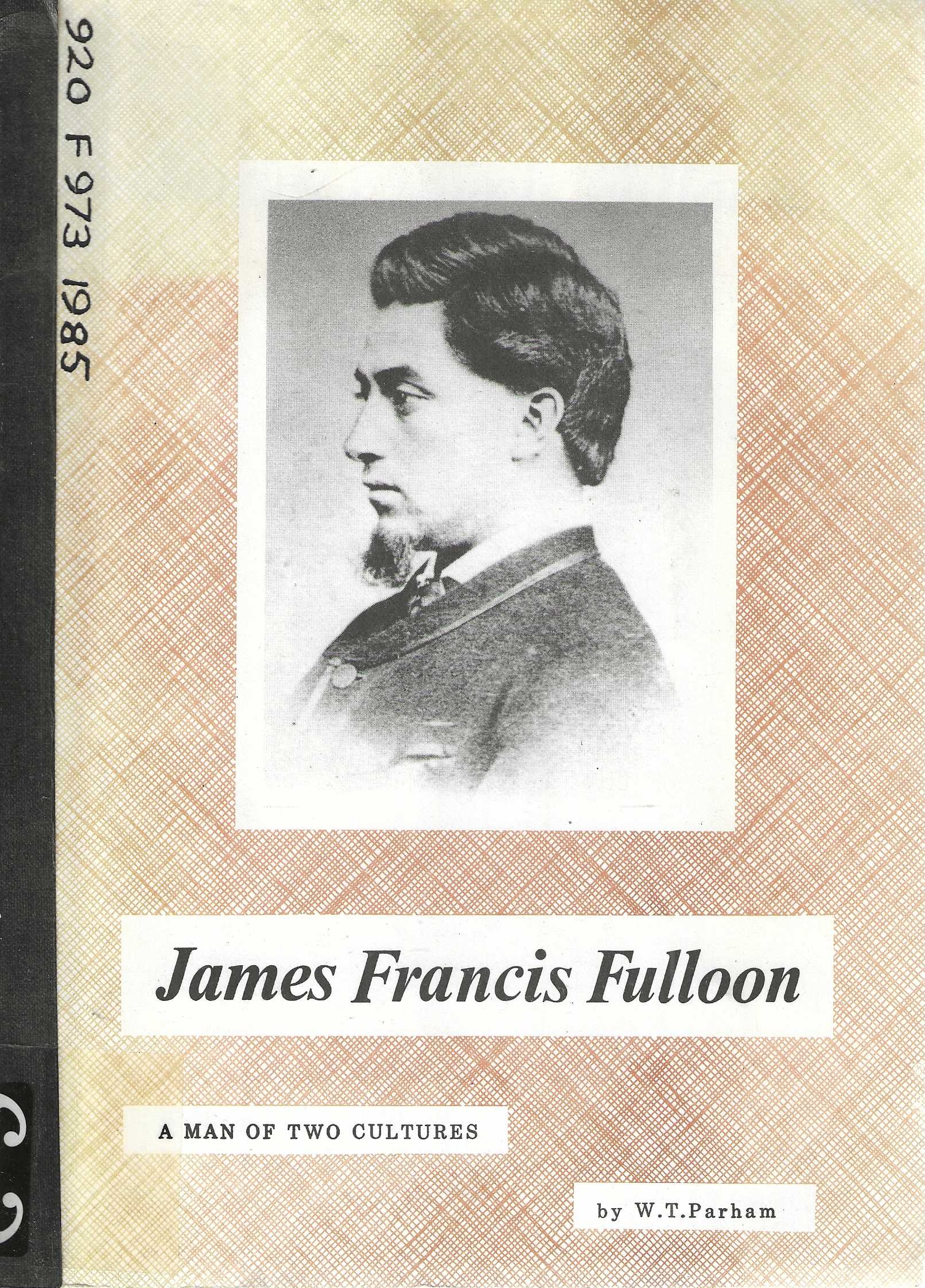 James Francis Fulloon: A Man of Two Cultures