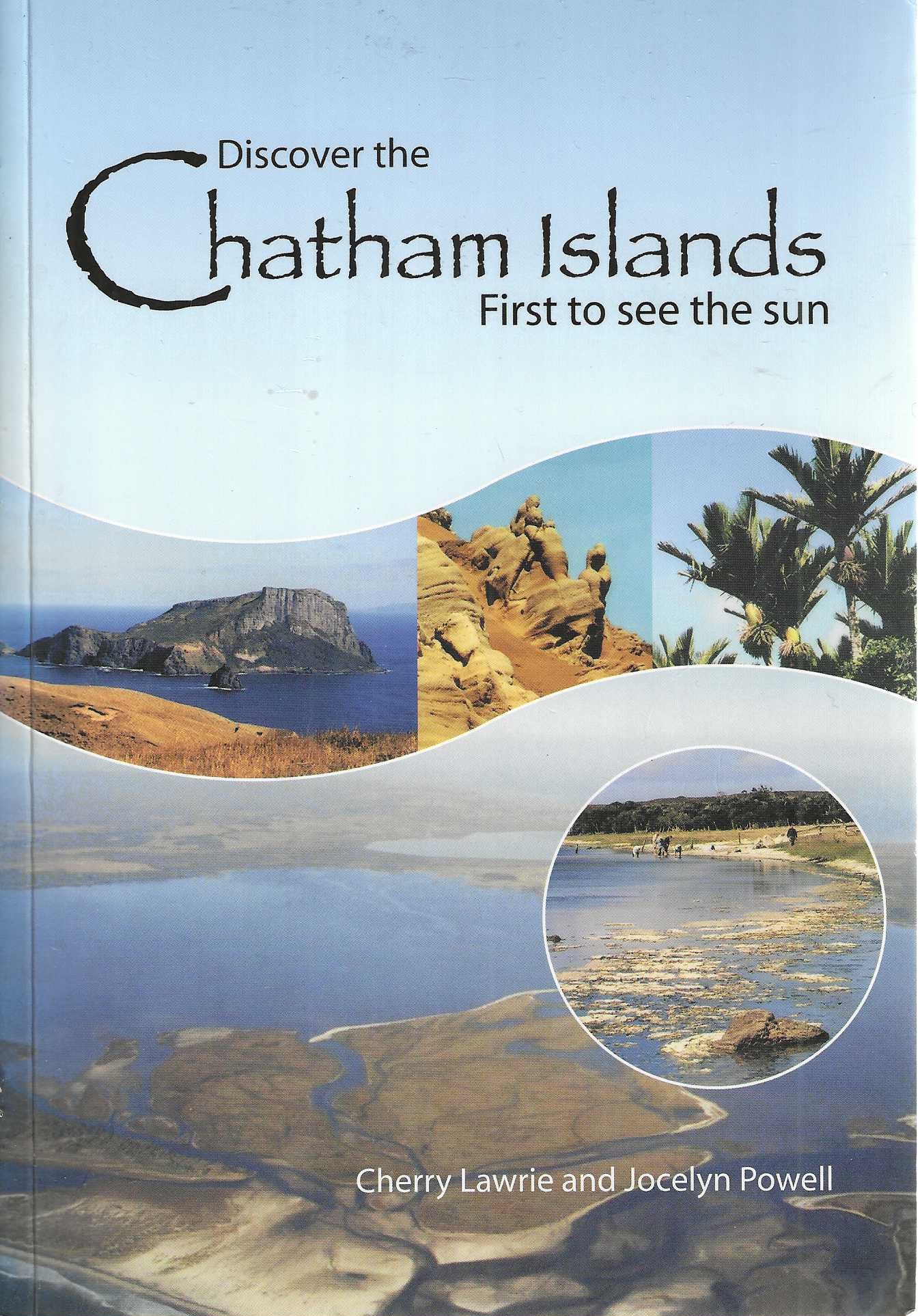 Discover and explore the Chatham Islands. First to see the sun