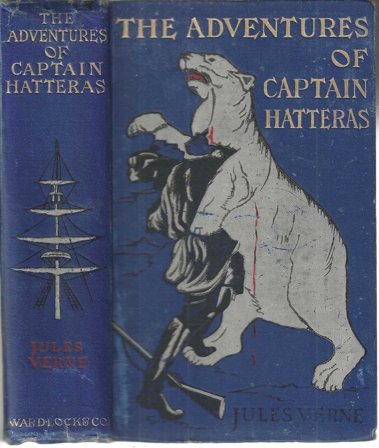 The Adventures of Captain Hatteras: containing The English at the North Pole and The Ice Desert
