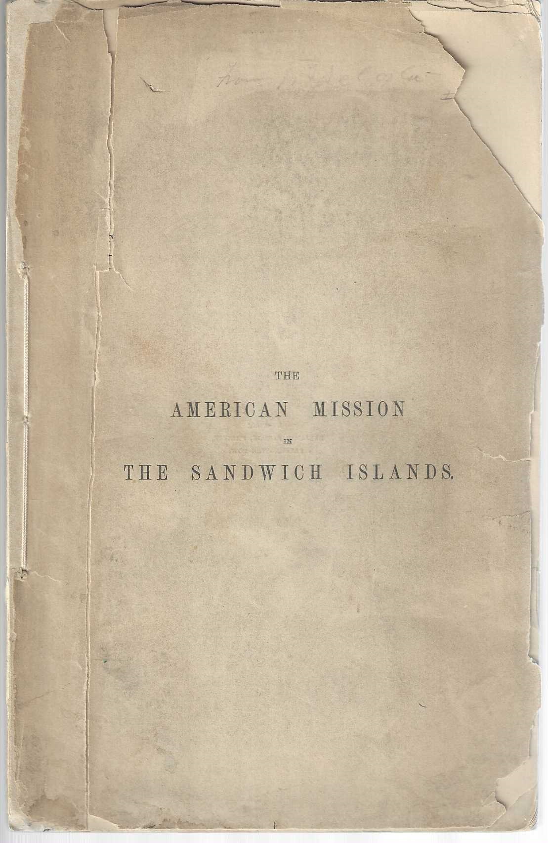 The American Mission of the Sandwich Islands: a Vindication and an Appeal, in Elation to the Proceedings of the Reformed Catholic Mission at Honolulu