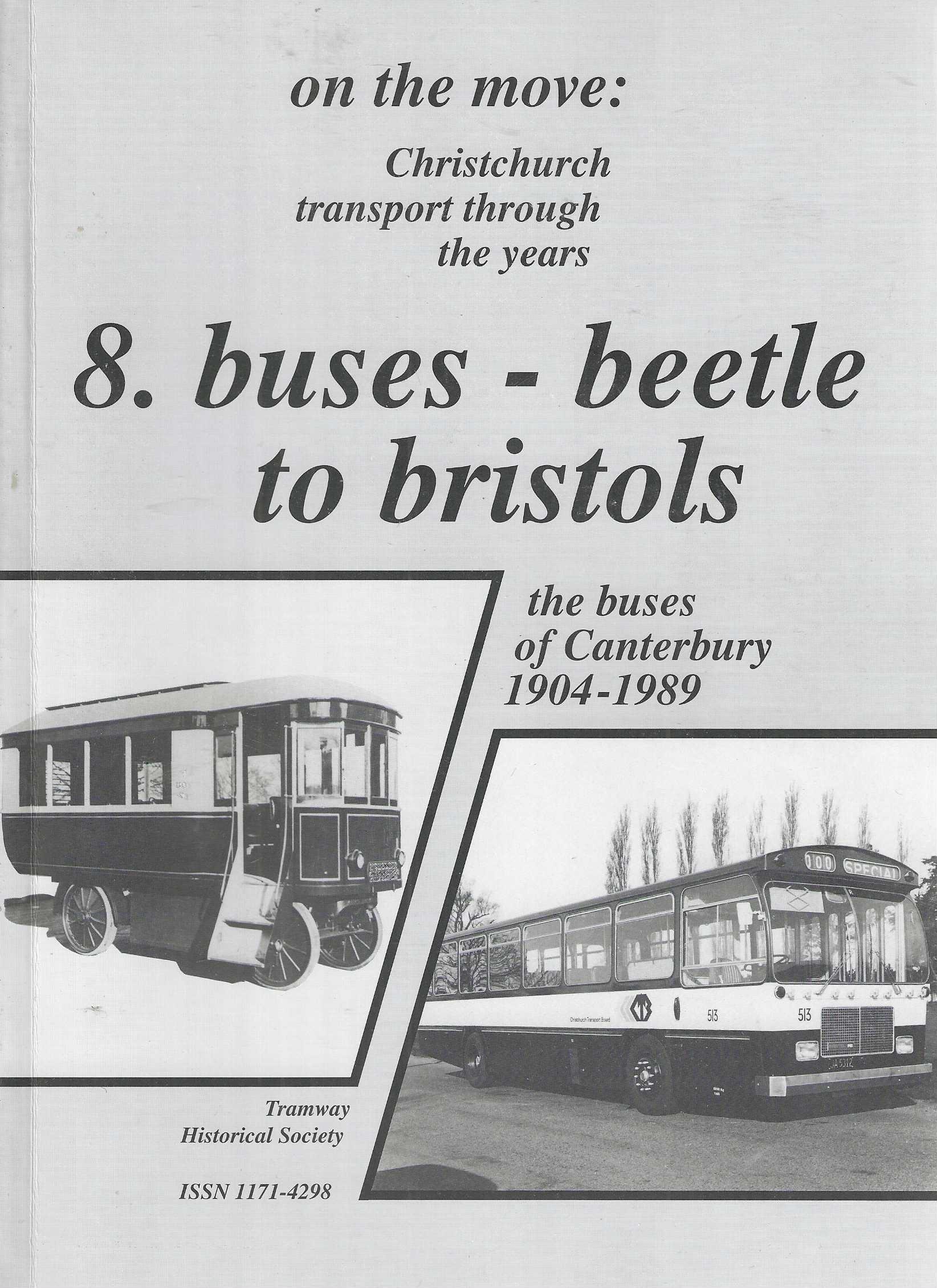 On the move. Christchurch transport through the years. 8. buses - beetle to bristols, the buses of Canterbury 1904-1989