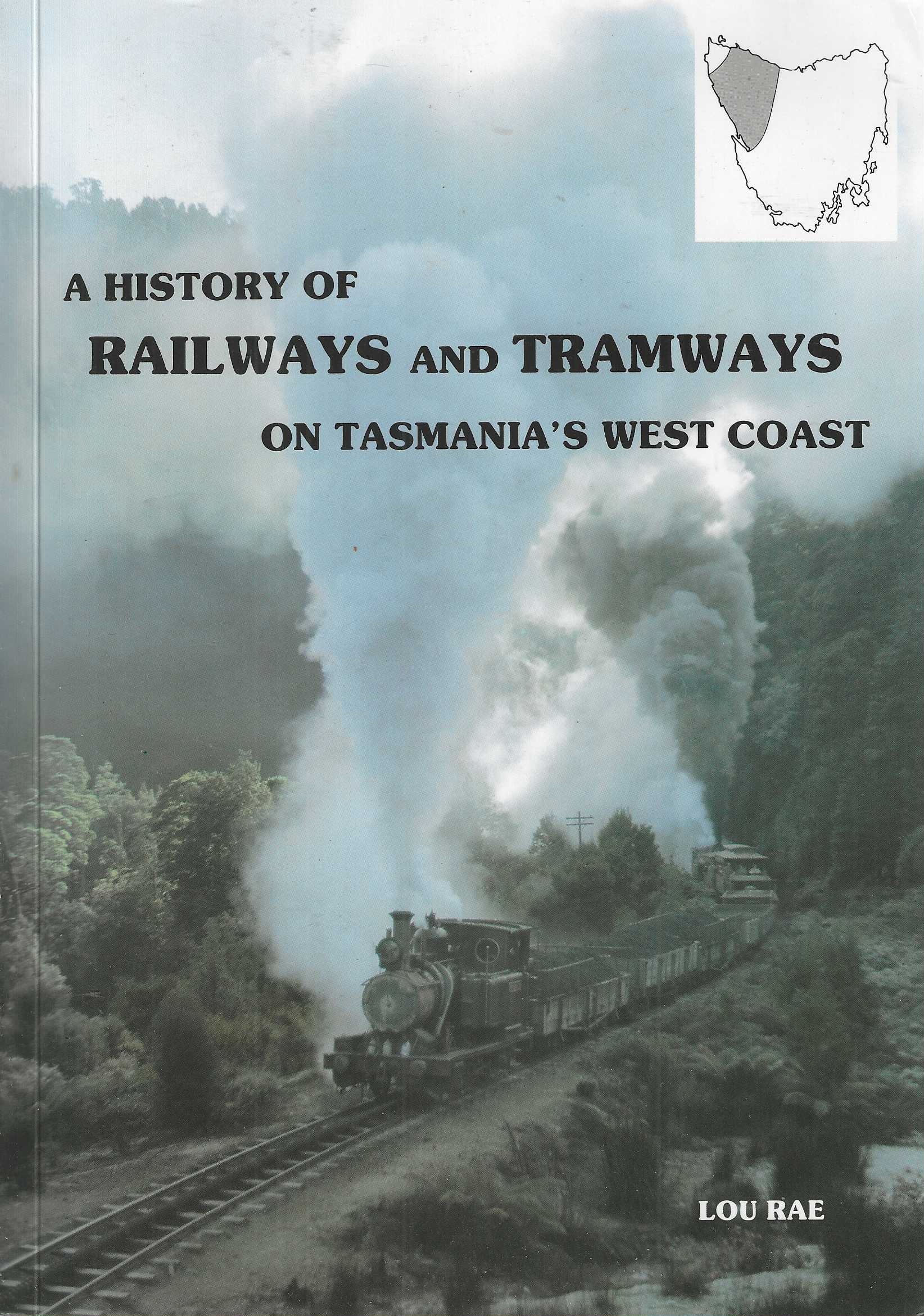 A History of Railways and Tramways on Tasmania's West Coast