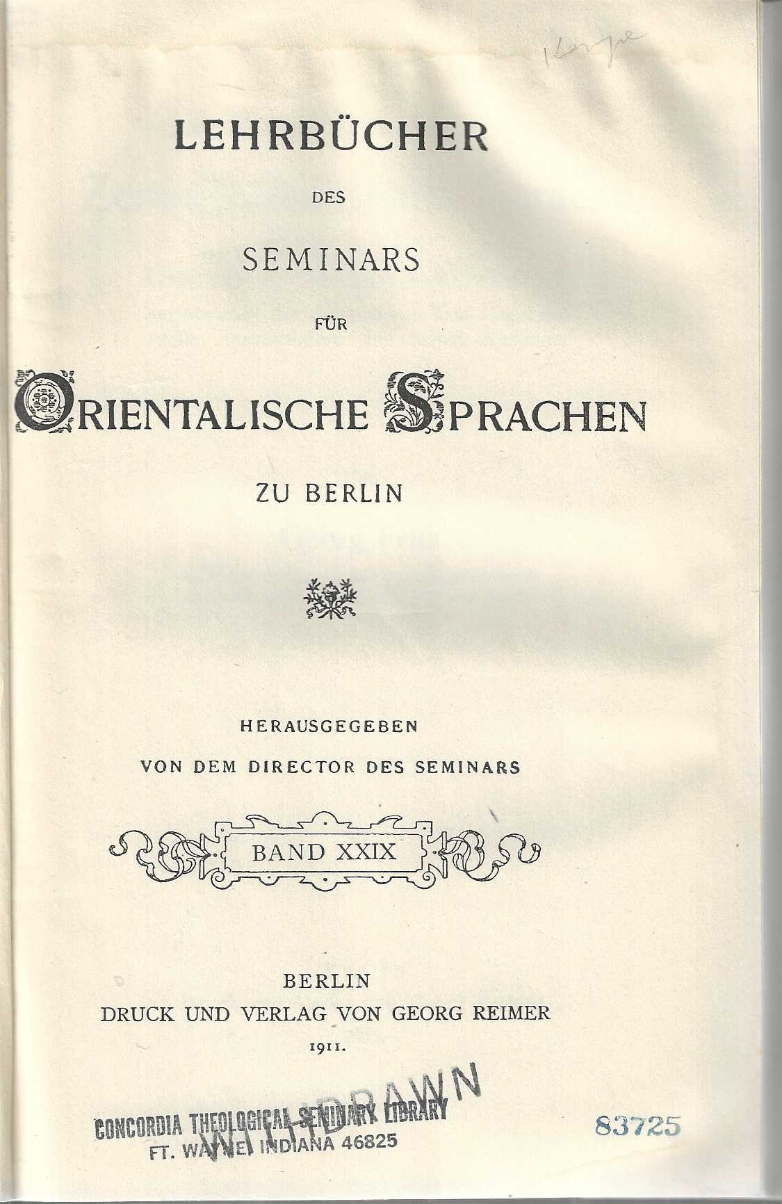 Die Zentralkarolinische Sprache. Grammatik, bungen U. Wrterbuch Der Mundart Der Westlich Von Truk Liegenden Atolle, Insbesondere Der Saipan Karoliner. (Lehrbcher Des Seminars Fr Orientalische Sprachen Zu Berlin. Band XXIX)