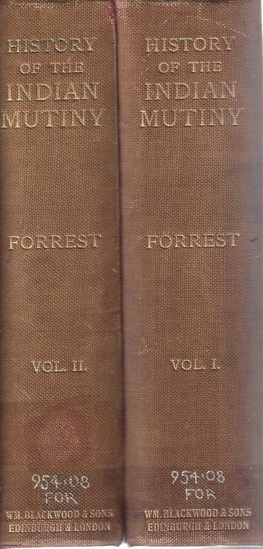 A History of the Indian Mutiny, Reviewed and Illustrated from Original Documents. Volumes I and II