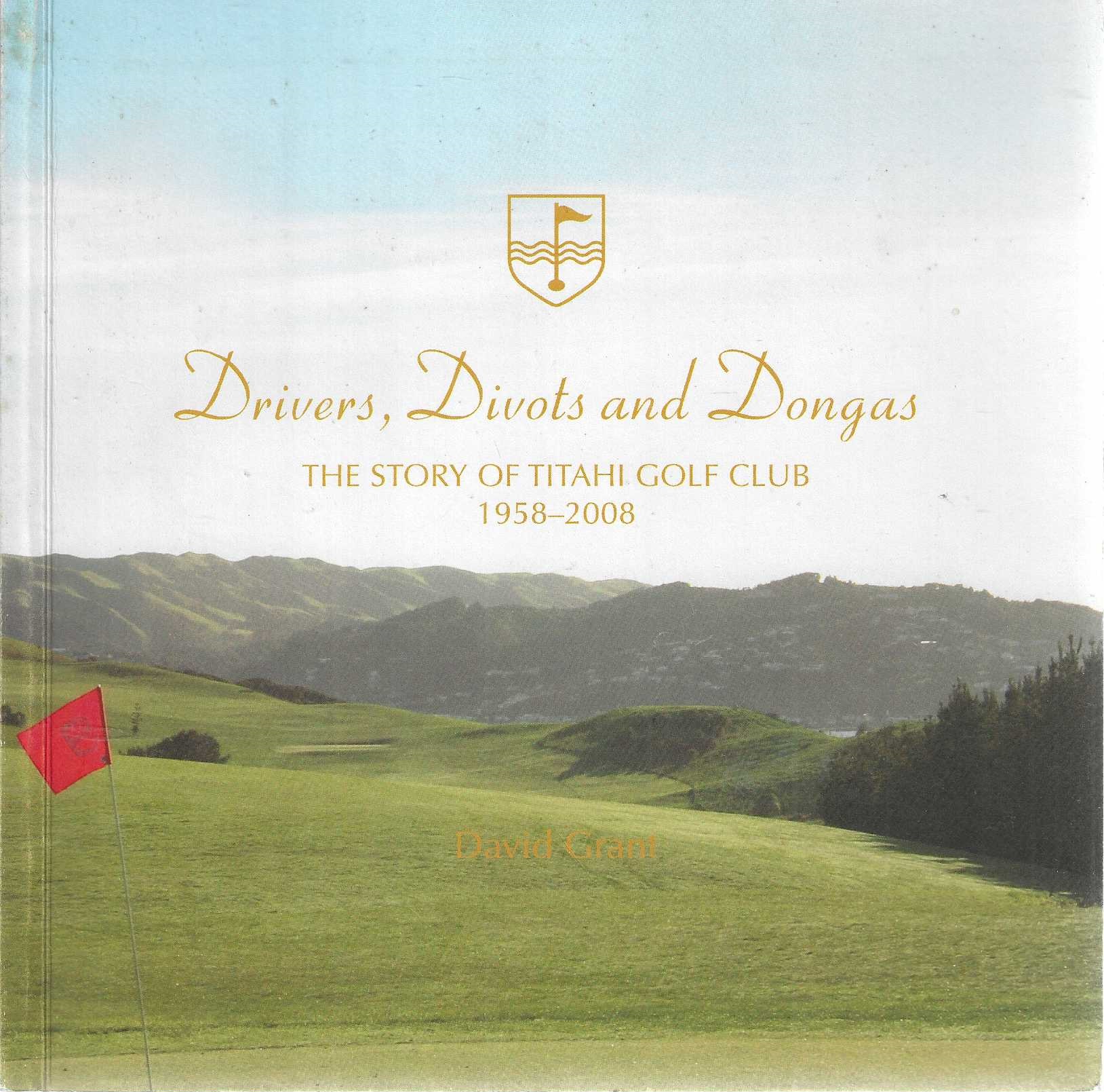 Drivers, divots and dongas, the story of Titahi Golf Club, 1958 - 2008