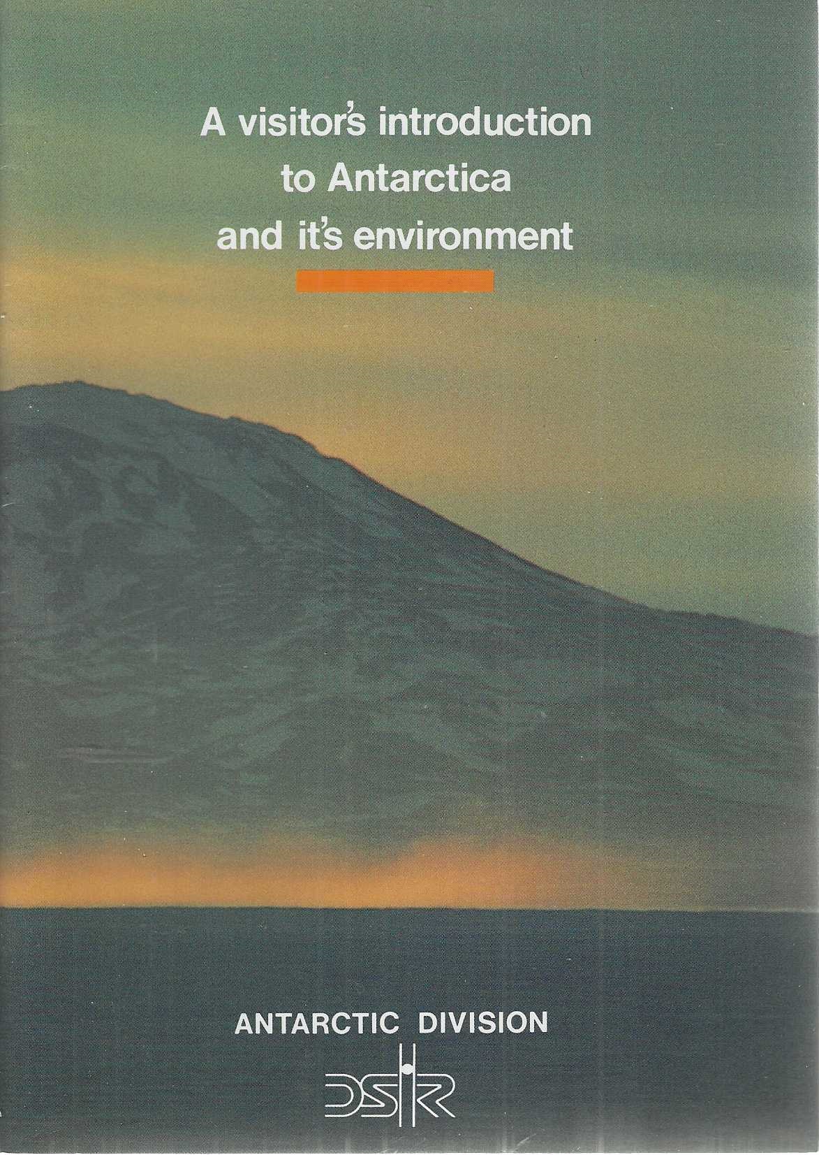 A visitor's introduction to Antarctica and its environment