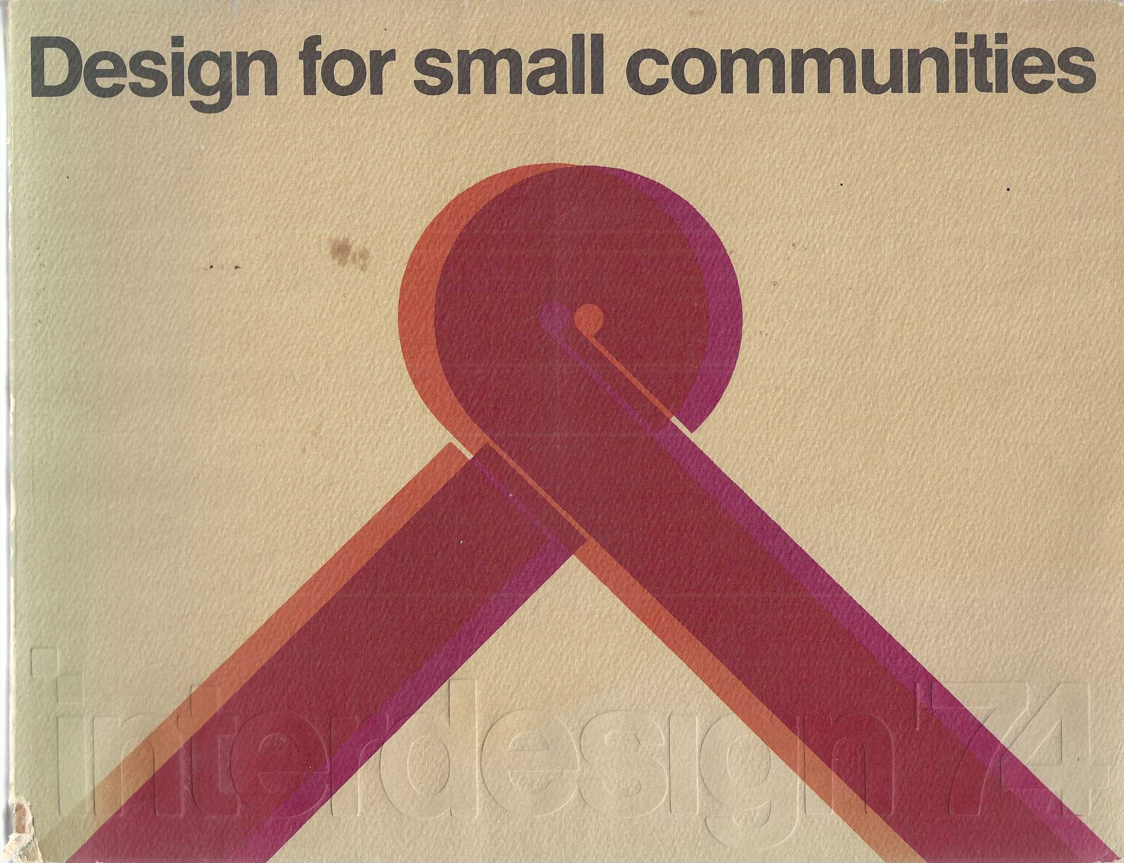 Design for Small Communities: A Report of Interdesign '74 Ontario
