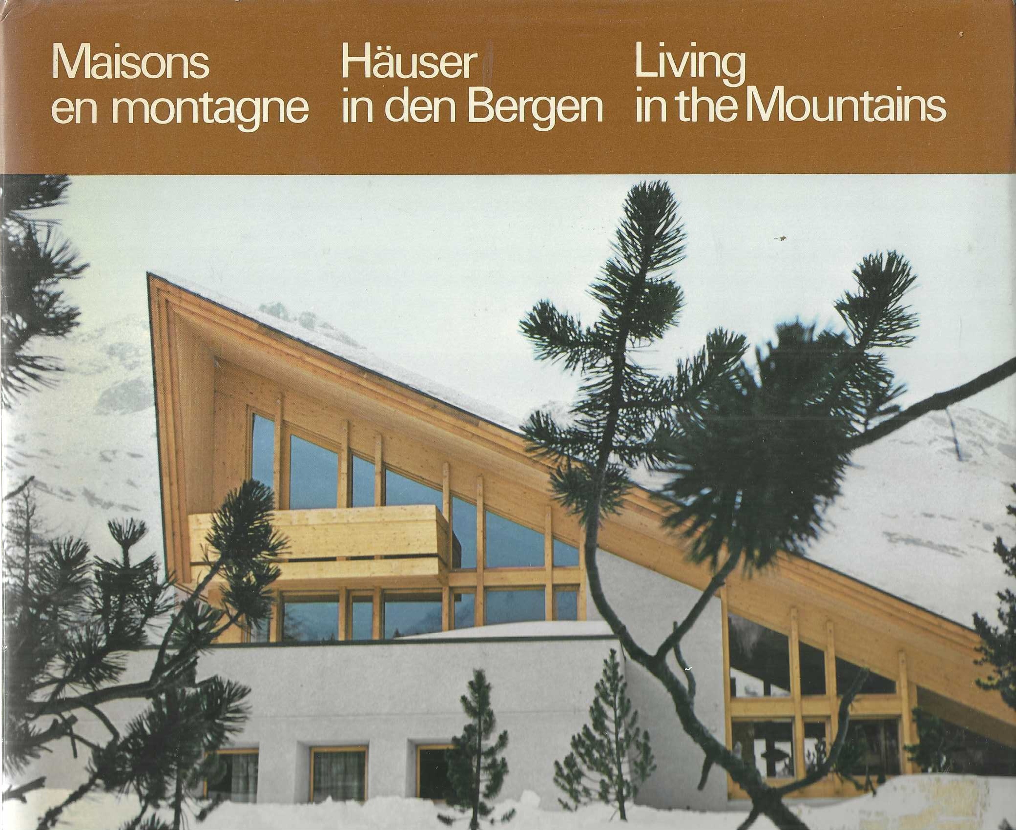 Maisons en montagne / Huser in den Bergen / Living in the Mountains.