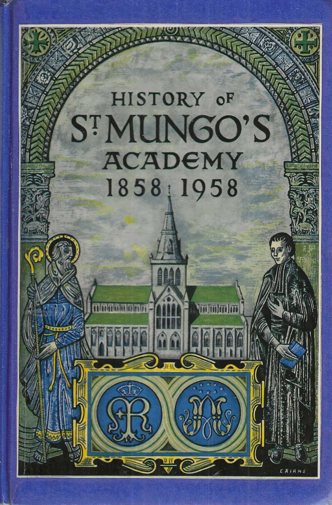 Image for History of St. Mungo's Academy 1858-1958 History of St. Mungo's Academy 1858-1958