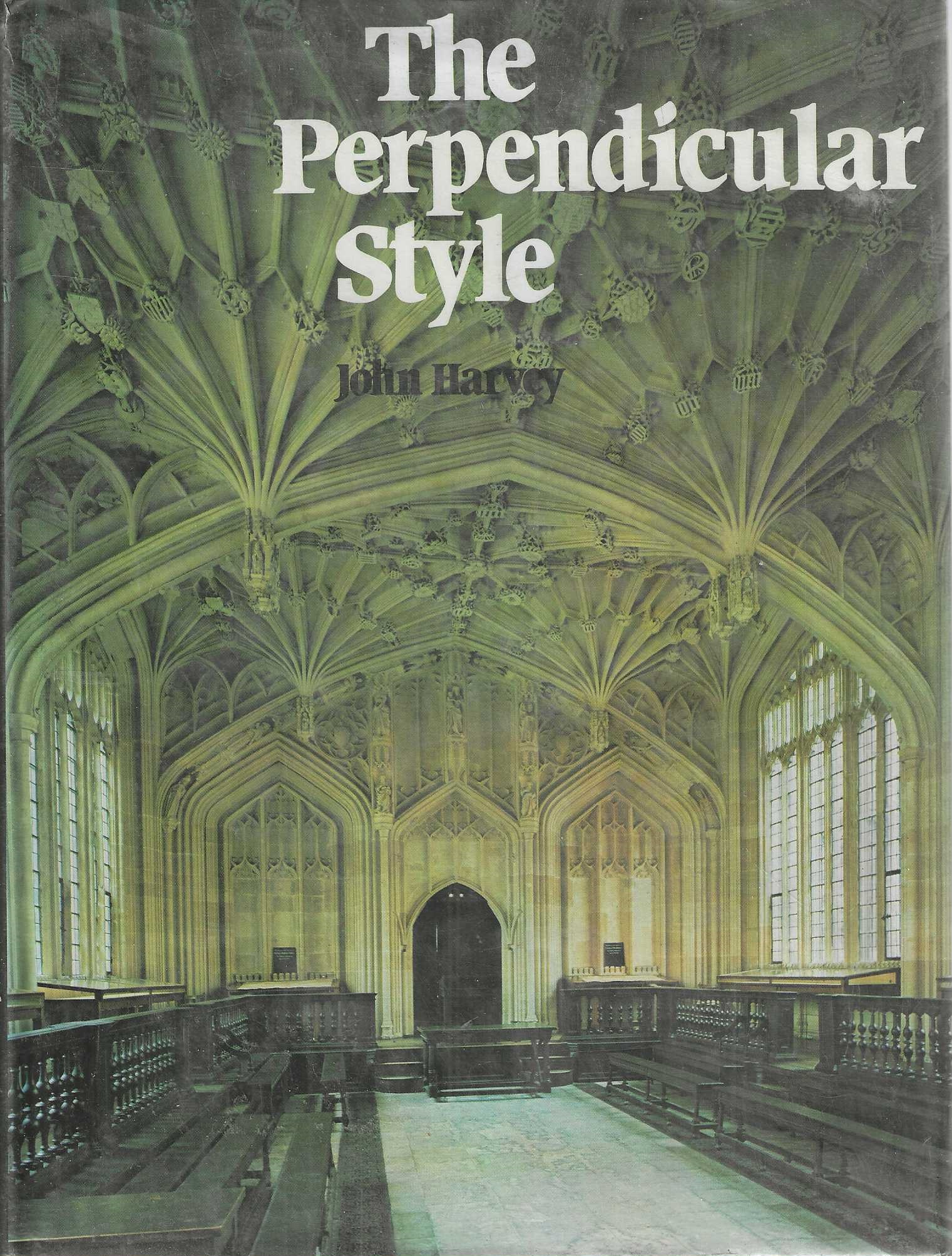 Image for The Perpendicular Style, 1330-1485. The Perpendicular Style, 1330-1485.