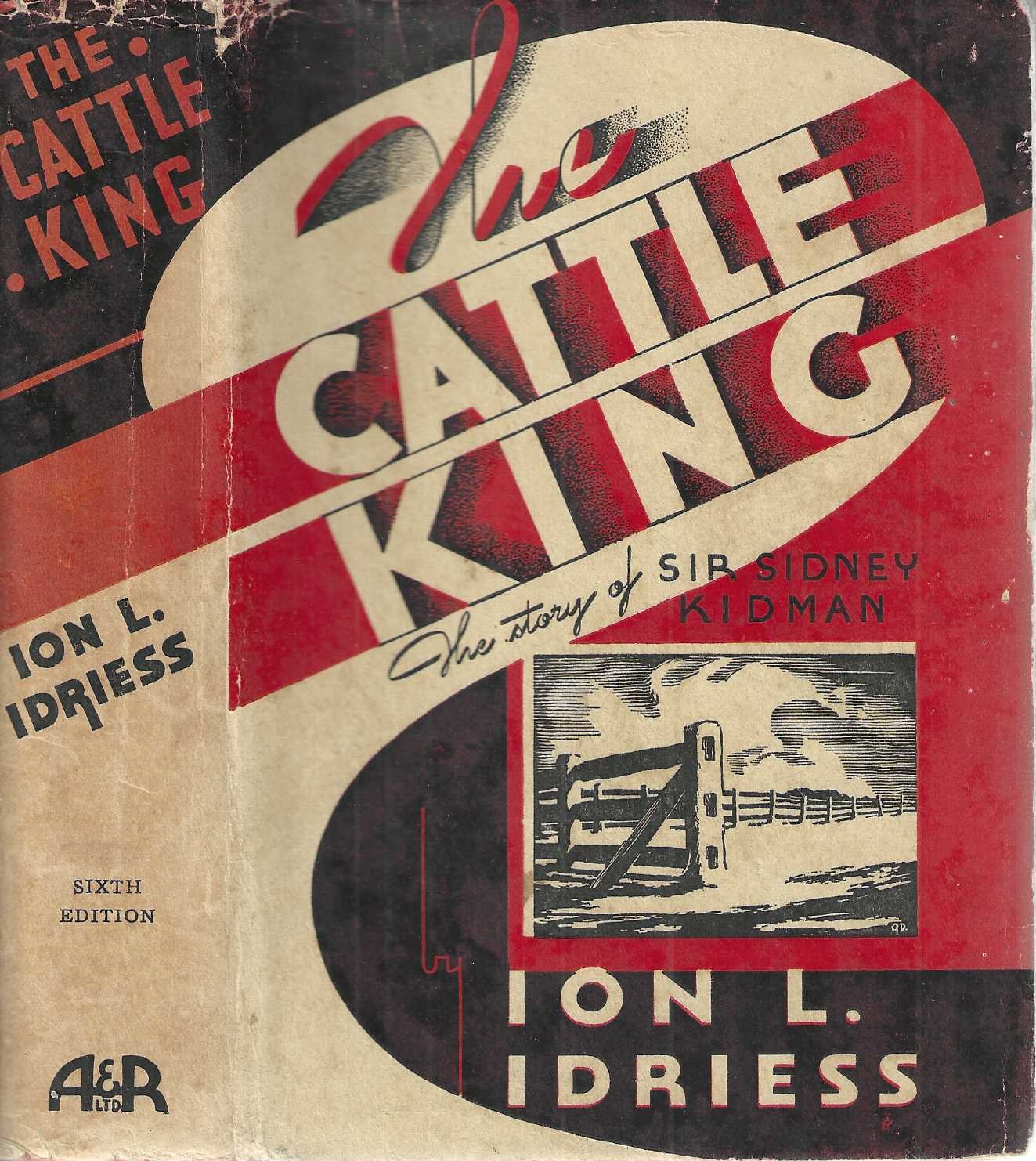 Image for The Cattle King. The Story of Sir Sidney Kidman. The Cattle King. The Story of Sir Sidney Kidman.