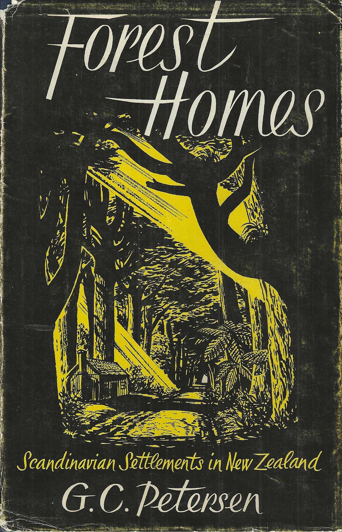 Image for Forest Homes. The Story of the Scandinavian Settlements in New Zealand. Forest Homes. The Story of the Scandinavian Settlements in New Zealand.