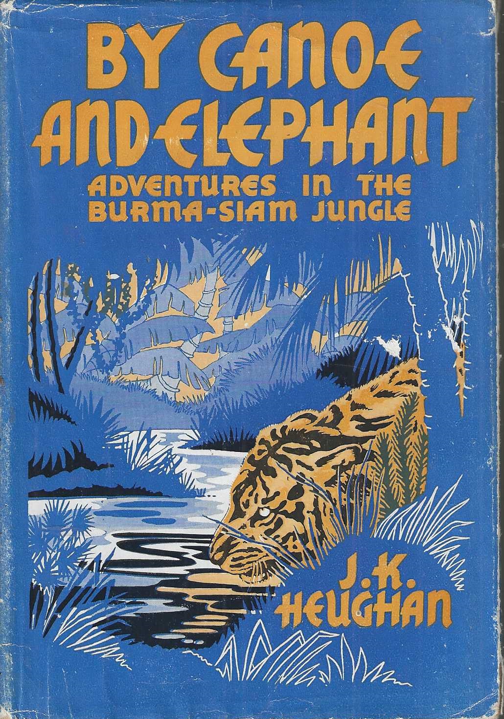 Image for By canoe and elephant. Adventures in the Burma-Siam jungle By canoe and elephant. Adventures in the Burma-Siam jungle