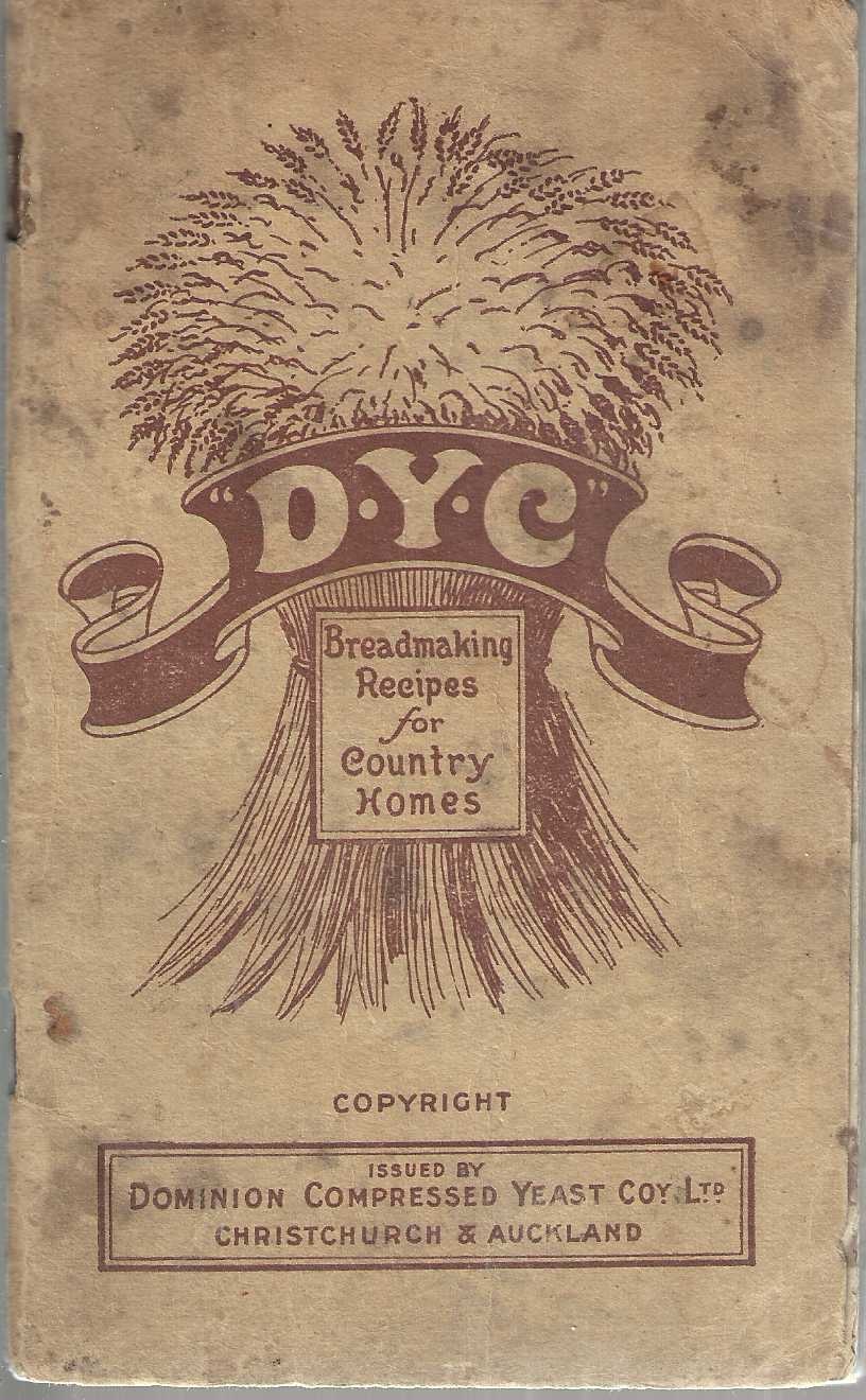 Approved recipes for baking with Dominion Compressed Yeast: every recipe adapted to New Zealand conditions, some entirely new, all have been thoroughly tested.