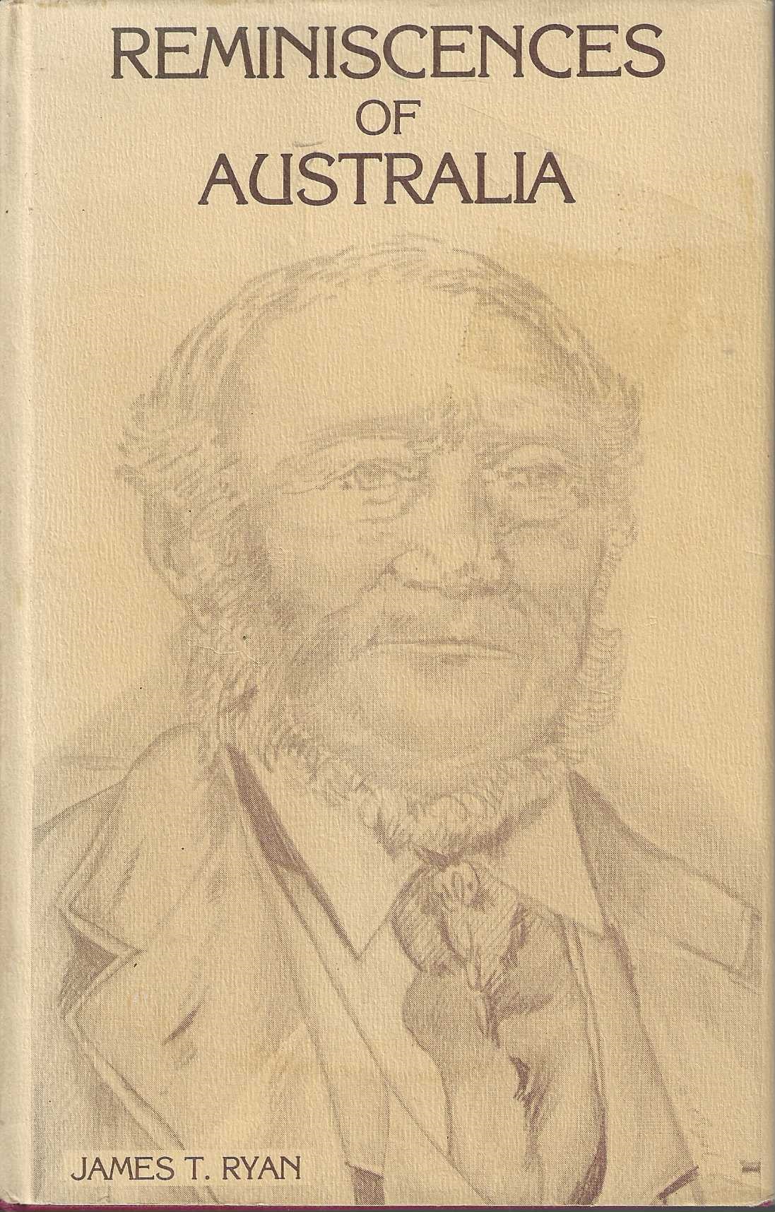 Reminiscences of Australia: Containing 70 years of his own knowledge and 35 years of his ancestors