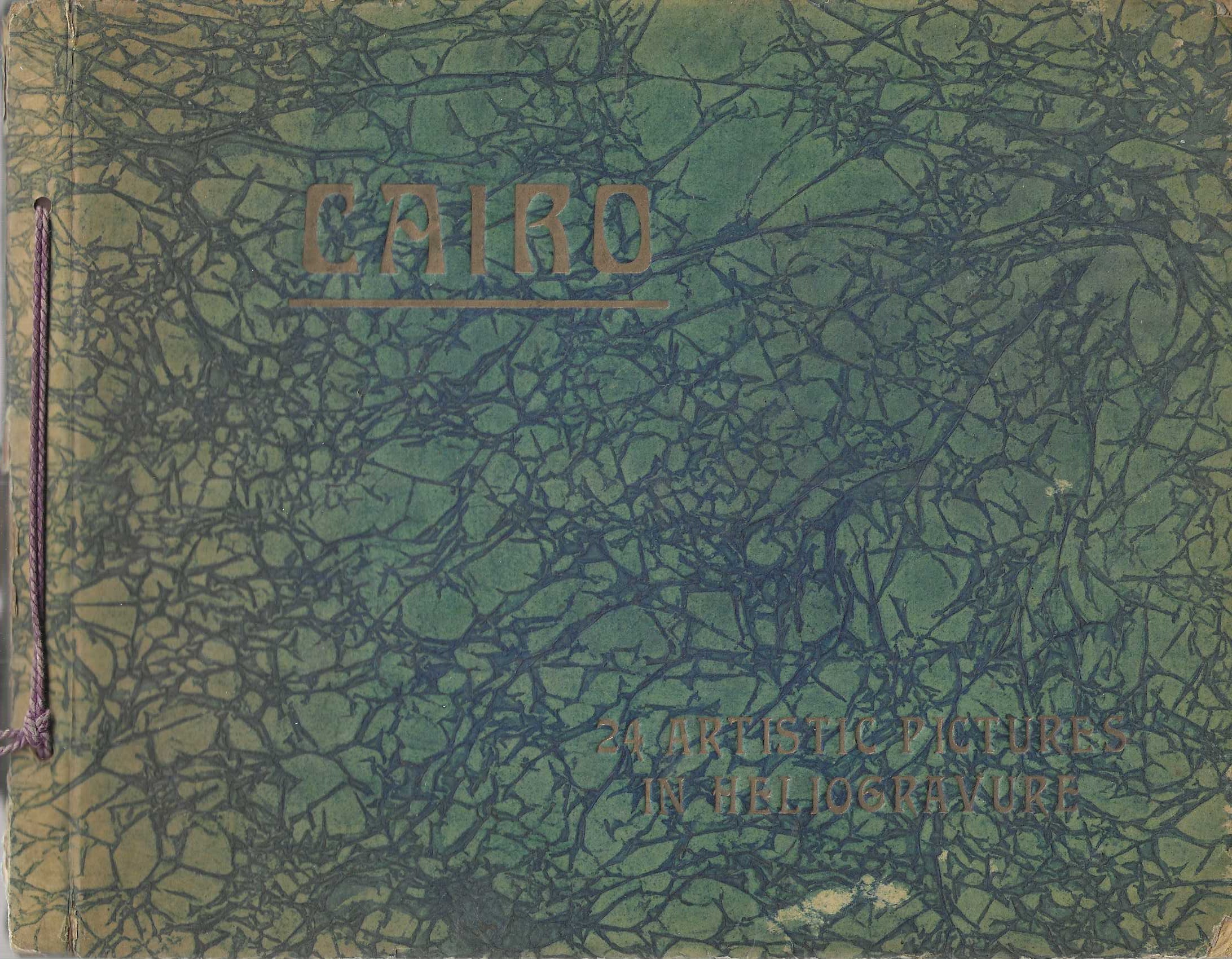 Image for Cairo and Environs: 24 Artistic Pictures in Heliogravure Cairo and Environs: 24 Artistic Pictures in Heliogravure