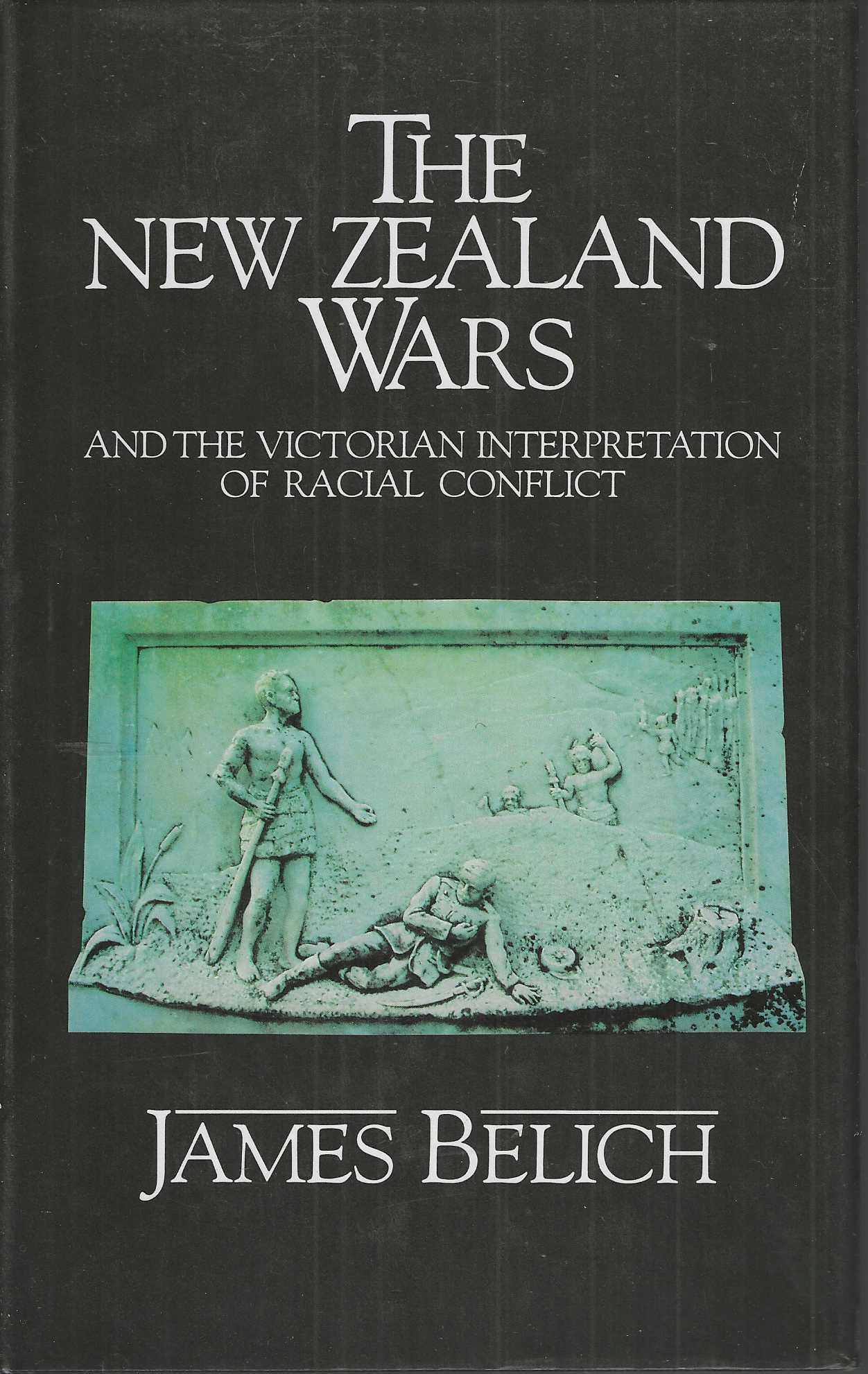 The New Zealand Wars and the Victorian Interpretation of Racial Conflict