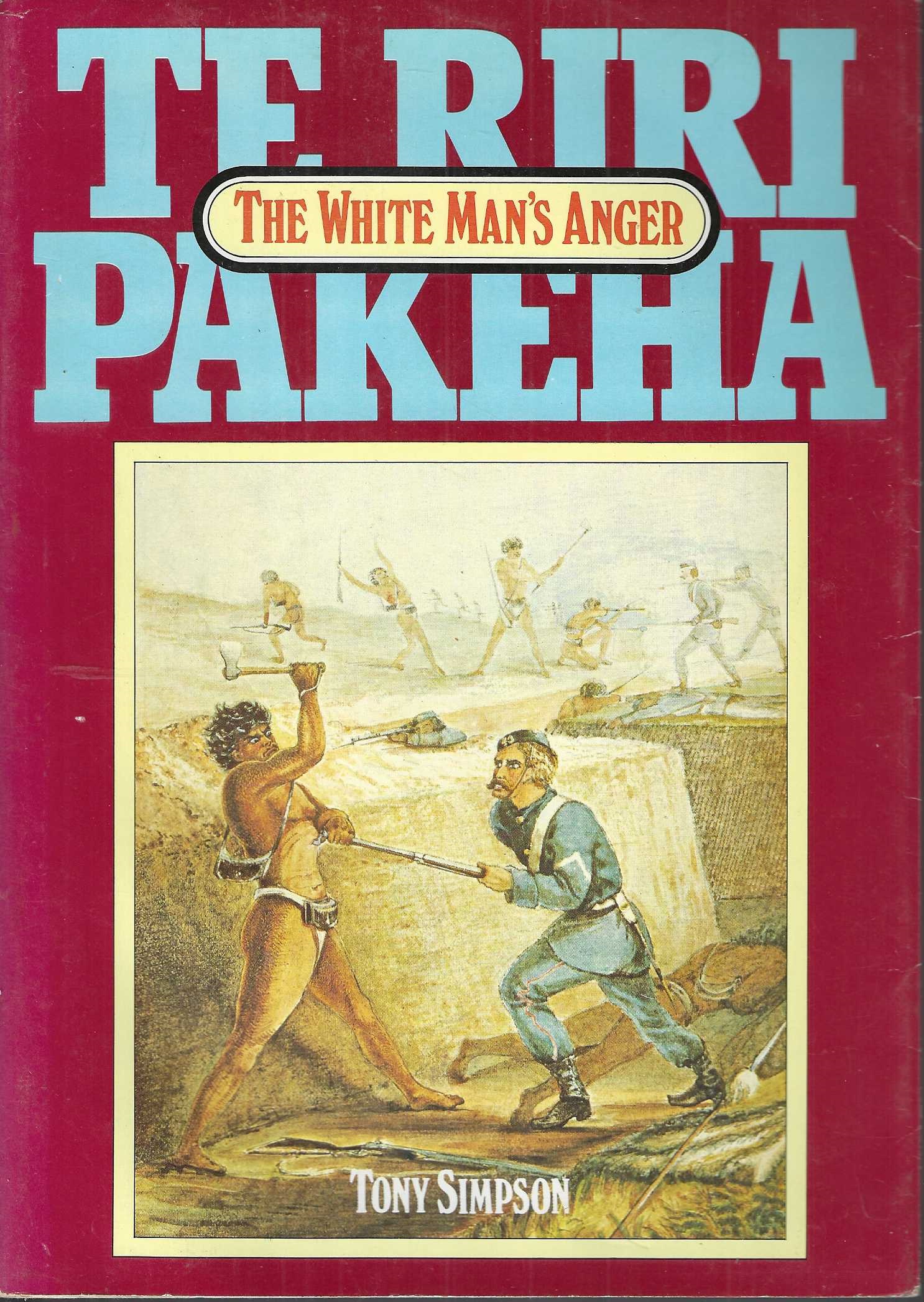 Te riri pakeha. The white man's anger
