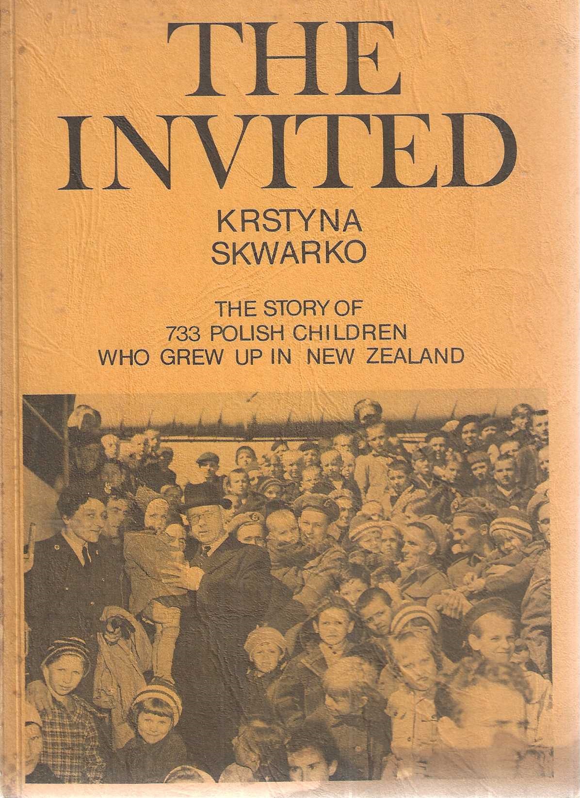 The Invited: The Story of 733 Polish Children Who Grew Up in New Zealand