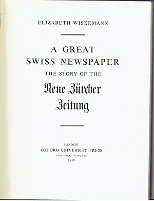 A Great Swiss Newspaper; the Story of the Neue Zurcher Zeitung