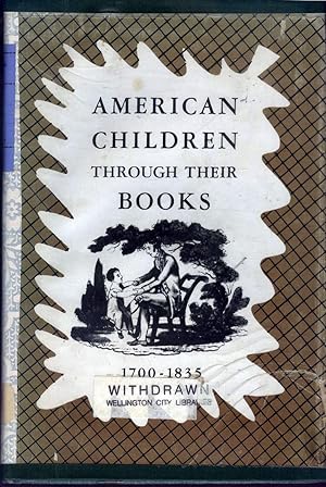 American Children Through Their Books 1700-1835