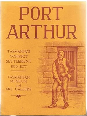 Some Notes on the Penal Settlement at Port Arthur, Tasmania