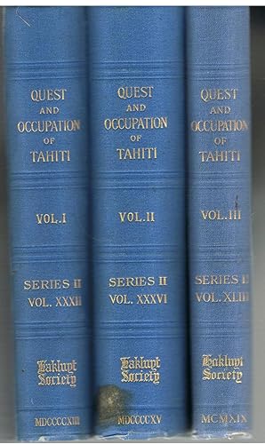The Quest and Occupation of Tahiti by Emissaries of Spain during the Years 1772-1776. Told in Despatches and Other Contemporary Documents. (Complete 3 Volume set)