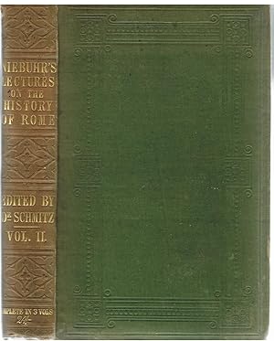 Lectures of the History of Rome: From the Earliest Times to the Fall of the Western Empire. Volumes II.