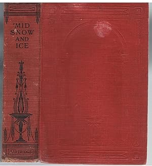 Mid Snow and Ice. Stories of Peril in Polar seas.